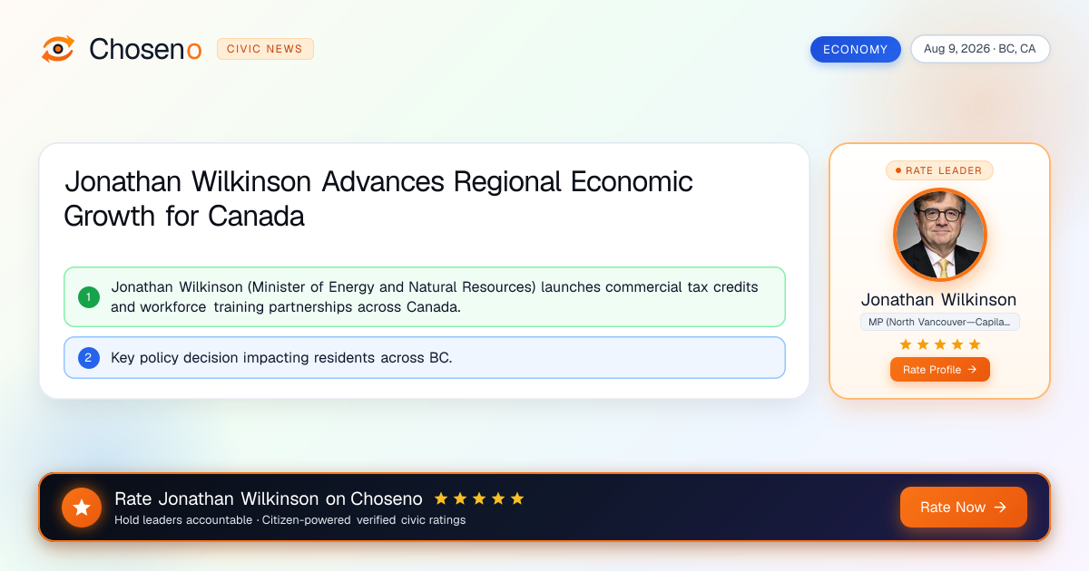 Jonathan Wilkinson Advances Regional Economic Growth for Canada