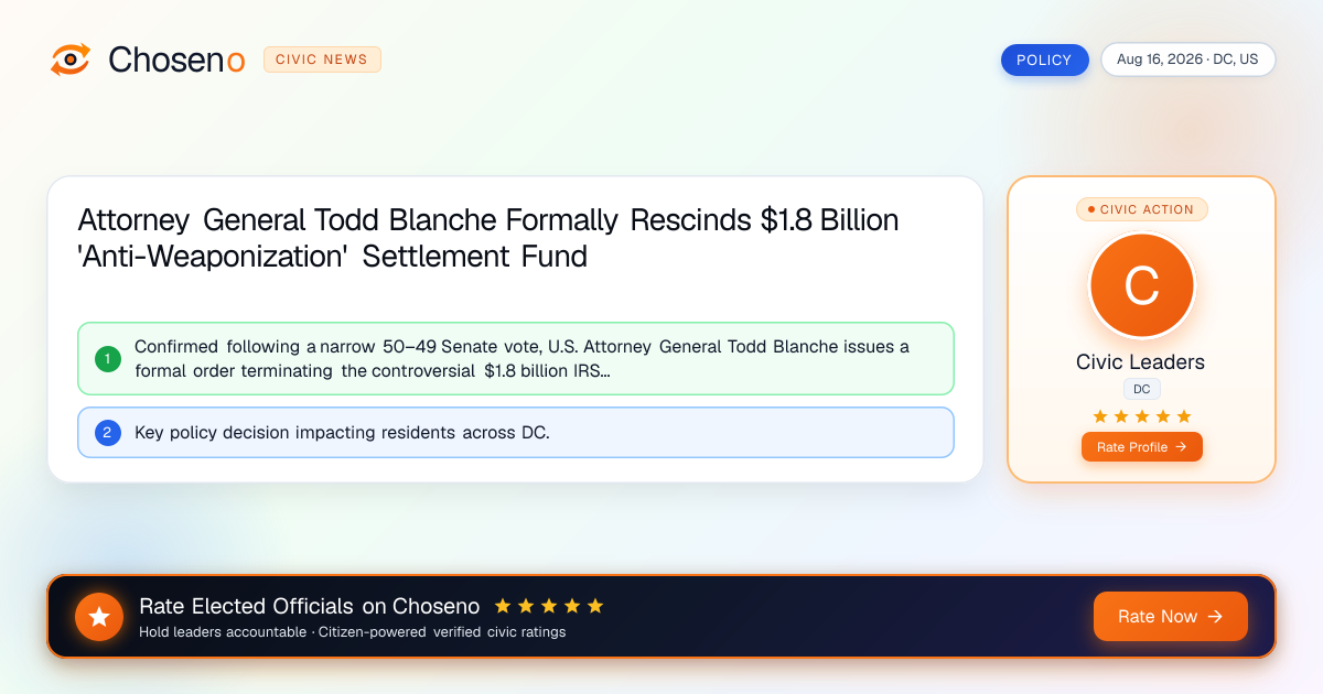 Attorney General Todd Blanche Formally Rescinds $1.8 Billion 'Anti-Weaponization' Settlement Fund